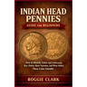 Indian Head Pennies Guide for Beginners: How to Identify, Value, and Understand Key Dates, Rare Varieties, and What Makes These Coins Valuable