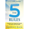 The Five Rules: Transform Your Culture for Yourself, Your Team and Your Family