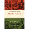 Soundings in Atlantic History: Latent Structures and Intellectual Currents, 1500-1830