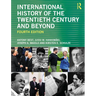 International History of the Twentieth Century and Beyond