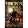 Battlemaster: A Litrpg Progression Fantasy