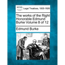 The Works of the Right Honorable Edmund Burke Volume 8 of 12
