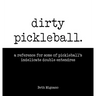 Dirty pickleball: A reference for some of pickleball's indelicate double entendres