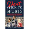 Don't Stick to Sports: The American Athlete's Fight against Injustice