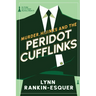 Murder, Hijinks, and the Peridot Cufflinks: An Order Out of Chaos Mystery Book 2