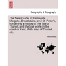 The New Guide to Ramsgate, Margate, Broadstairs, and St. Peter's, Containing a History of the Isle of Thanet, and Lifeboat Work on the Coast of Kent.