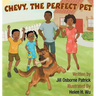 Chevy, The Perfect Pet