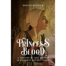 Princess of the Blood: A Tapestry of Love and War in Sixteenth-Century France