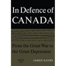 In Defence of Canada Volume I: From the Great War to the Great Depression