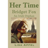 Her Time, Bridget Fox: An Irish Orphan