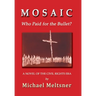 Mosaic: Who Paid for the Bullet?