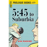 5: 45 to Suburbia