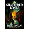 The Shattered Bones
