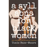 A Syllabus for Black Women: 110 Life Lessons for Sistahs in College
