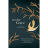 Invisible Grace: "We perceive within each of you, a light, a mystery and a divinity of such beauty...It renders us speechless."