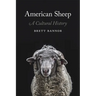 American Sheep: A Cultural History