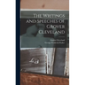 The Writings and Speeches of Grover Cleveland