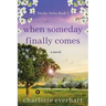 When Someday Finally Comes: A Sweet Small Town Romance