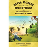 Never Squeeze a Honeybee! the Continuing Adventures of Nathaniel B. Oakes