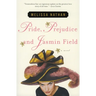 Pride, Prejudice and Jasmin Field