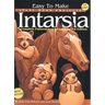 Easy to Make Inlay Wood Projects--Intarsia: A Complete Manual with Patterns