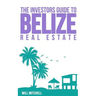 The Investors Guide to Belize Real Estate