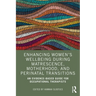 Enhancing Women's Wellbeing During Matrescence, Motherhood, and Perinatal Transitions: An Evidence-based Guide for Occupational Therapists