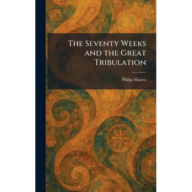 The Seventy Weeks and the Great Tribulation