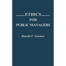 Ethics for Public Managers