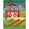 Jason Learns About Fruits And Vegetables