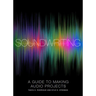 Soundwriting: A Guide to Making Audio Projects