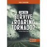 Can You Survive a Roaring Tornado?: An Interactive Survival Adventure