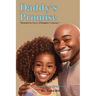 Daddy's Promise: Reunited by Love: A Daughter's Journey