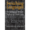 Switching Languages: Translingual Writers Reflect on Their Craft