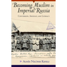 Becoming Muslim in Imperial Russia: Conversion, Apostasy, and Literacy