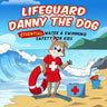 Lifeguard Danny the Dog: Essential Water & Swimming Safety for Kids