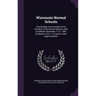Wisconsin Normal Schools: Proceedings of an Institute of the Faculties of the Normal Schools, Held at Oshkosh, December 17-21, 1900. Conductor,