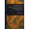 Answer to Dr. Priestley's Letters to a Philosophical Unbeliever