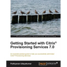 Getting Started with Citrix Provisioning Services 7.0