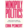 Monopoly Politics: Competition and Learning in the Evolution of Policy Regimes