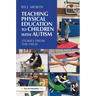 Teaching Physical Education to Children with Autism: Stories from the Field