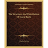 The Structure And Distribution Of Coral Reefs
