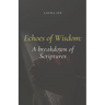 Echoes of Wisdom: A breakdown of Scriptures