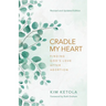 Cradle My Heart: Finding God's Love After Abortion