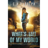 What's Left of My World: A Story of a Family's Survival