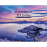 Then Sings My Soul