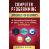 Computer Programming Languages for Beginners: A Complete Breakdown of Java, SQL, C++, HTML, and Python