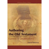 Authoring the Old Testament: Genesis-Deuteronomy
