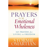 Prayers for Emotional Wholeness: 365 Prayers for Living in Freedom