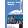 Pathways to Canada: A Newcomer's Guide to a Smooth Start